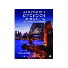 Libro "Los secretos de la exposición fotográfica" de Bryan Peterson, con una imagen del puente de Sídney al atardecer, ideal para aprender a crear fotos espectaculares.